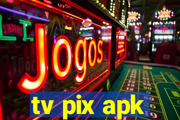 tv pix apk